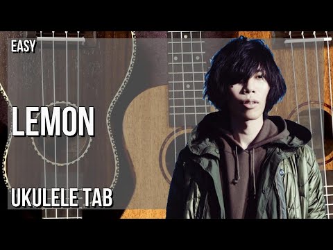 SUPER EASY Ukulele Tab: How to play Lemon  by Kenshi Yonezu 米津玄師