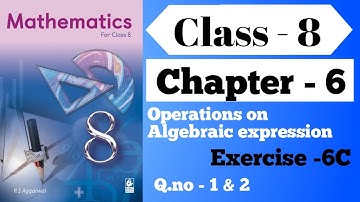 Class - 8 RS Aggarwal chapter - 6 (Operations on Algebraic expression) exercise - 6c Q.no - 1 & 2