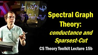 Spectral Graph Theory: conductance and Sparsest-Cut || @ CMU || Lecture 15b of CS Theory Toolkit
