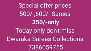 don't miss this live 500/-,600/- sarees only *350/- *and *draw* @Dwaraka Sarees Collections is live