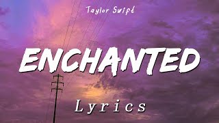 Enchanted - Taylor Swift  | Lyrics | viral TikTok songs