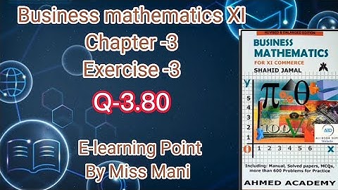 Business mathematics XI Chapter-3 Q-3.80 Solved Questions Sindh board E-learning Point Mani