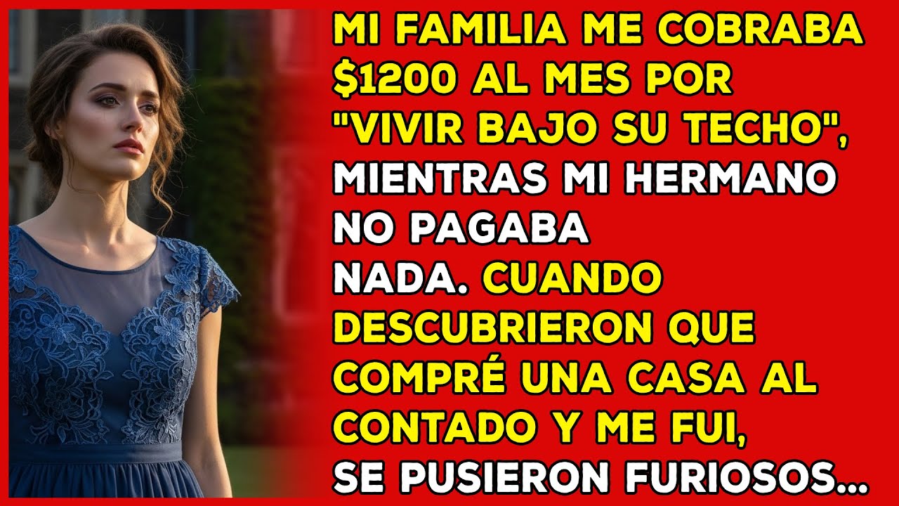 Me cobraron alquiler mientras mi hermano vivía gratis... Y luego compré una casa al contado.