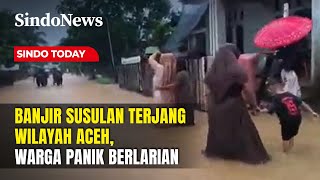 Download Lagu Banjir Susulan Pidie Jaya Aceh Capai 2 Meter, Warga Panik Berlarian | Sindo Today | 26/12 MP3
