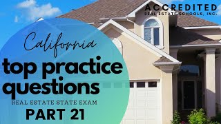 Top Questions Part 21 | California Real Estate State Exam Practice Questions