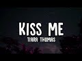 Tiara Thomas Kiss Me Lyrics