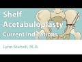 Shelf Acetabuloplasty (Current Indications)