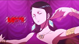 Nico Robin - Love Story || One Piece [EDIT/AMV] ! Indila