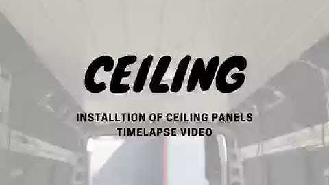Installing the ceiling - timelapse video