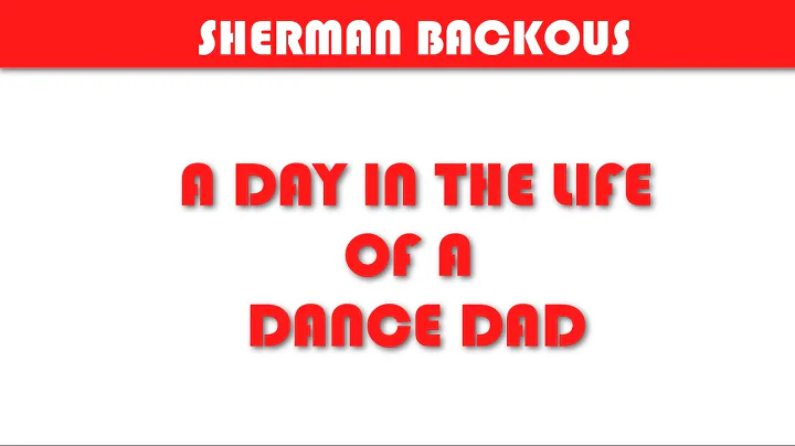 Sherman's Vlog-  A Day In the Life of a Dance Dad