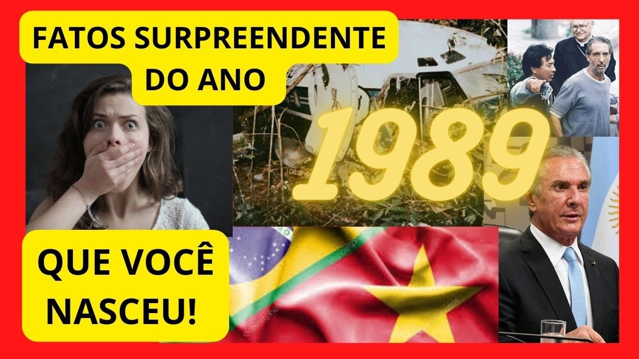 NASCIDOS EM 1989, ACONTECIMENTOS MAIS IMPORTANTES NO BRASIL - YouTube