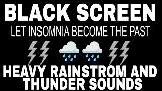 99% Defeat Insomnia with HEAVY RAIN & Thunderstorm to Fall Asleep Deeply and FAST at Night