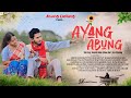 Ayang abung  new mising short film mising love story  ananta doley  monuj bori  ayang dolung