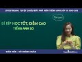 LIVESTREAM: TUYỆT CHIÊU BỨT PHÁ MÔN TIẾNG ANH LỚP 10 CHO 2K5