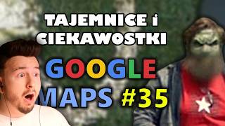 GILATHISS OGLĄDA CIEKAWOSTKI GOOGLE MAPS 35