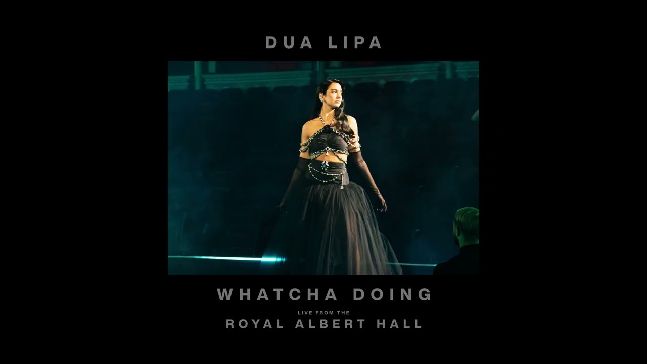Whatcha Doing (Live from the Royal Albert Hall)