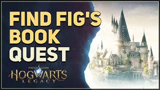 Find Fig's book Hogwarts Legacy