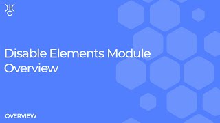 Disable Elements Module Overview