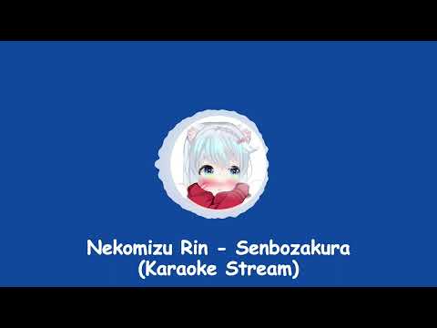 Nekomizu Rin - Senbozakura (Karaoke Stream) | Clean Ver.