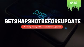 Learning getSnapshotBeforeUpdate() Hook - MERN Stack Series - 38