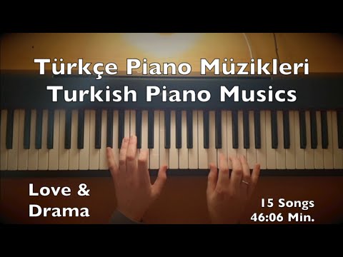 Türkçe Piano Müzikleri | Turkish Piano Musics (46:06 Min.) Love Drama