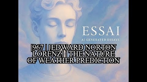 1967 | [Edward Norton Lorenz] | The Nature of Weather Prediction
