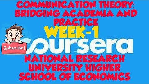 WEEK-1||COMMUNICATION THEORY:BRIDGING ACADEMIA AND PRACTICE||COURSERA