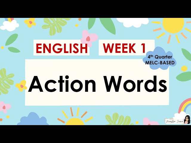 4TH QUARTER - ENGLISH WEEK 1 - ACTION WORDS | MELC-BASED MODULE class=