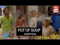 Pot of soup – Mark Angel Comedy episode 100