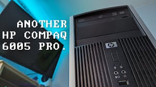 I bought ANOTHER HP Compaq 6005 Pro. Now what