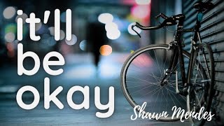 Shawn Mendes - It'll Be Okay (Cover) Lirik dan Terjemahan