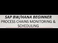 SAP-BW/HANA Beginner | Process Chain Monitoring &amp; Scheduling |