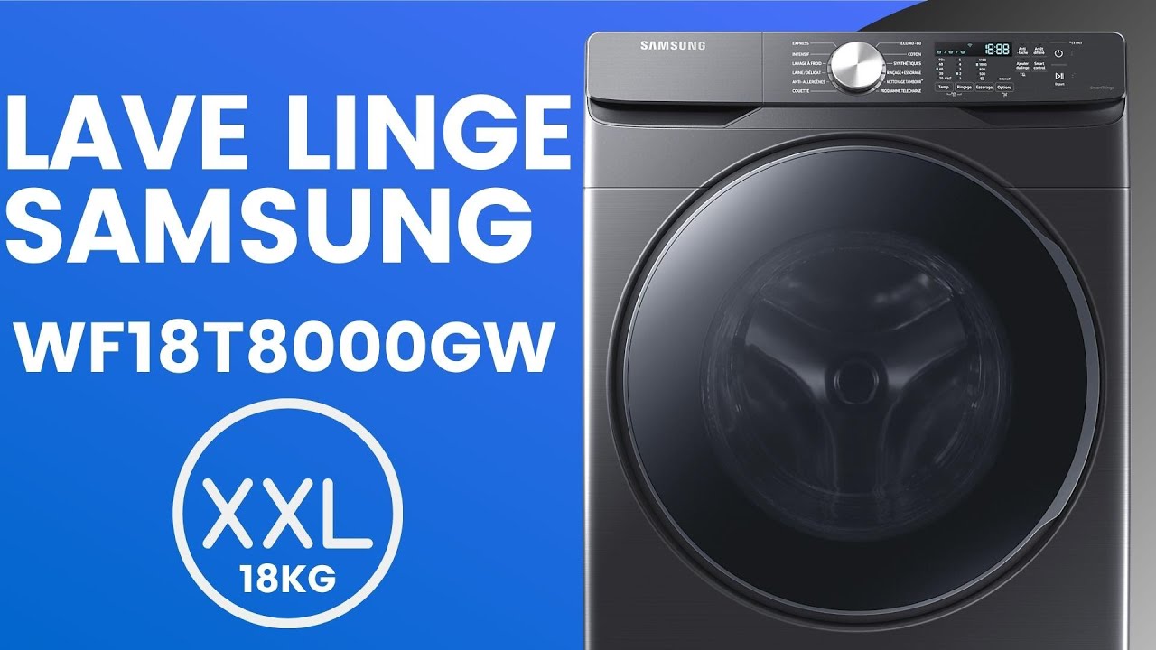 Samsung WF18T8000GW: Tout ce que vous devez savoir sur ce lave linge 