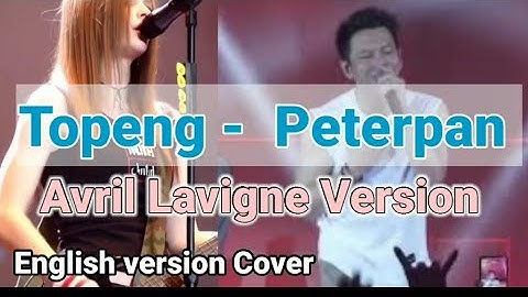 Peterpan - Topeng cover // Avril Lavigne Version//Ai version