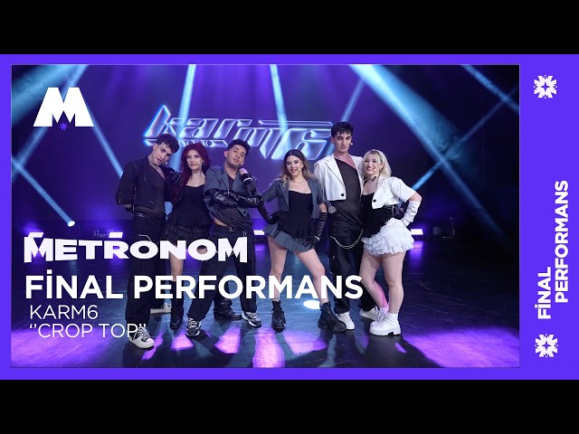 Final Bölüm ''CROP TOP'' Karm6 Performans