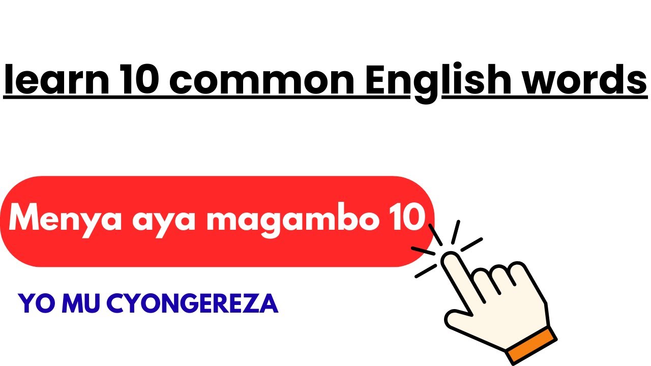 MENYA AYAMAGAMBO NIBA USHAKA KUMENYA ICYONGEREZA. COMMON ENGLISH PHRASES