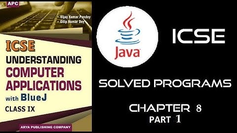 ICSE Class 9 Java Program Ch 8 Part 1
