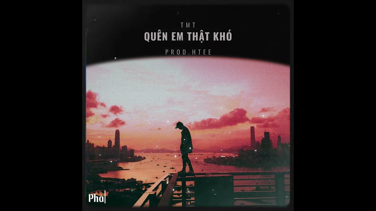 TMT - QUÊN EM THẬT KHÓ | PROD. BY HTEE [ MV LYRICS ]