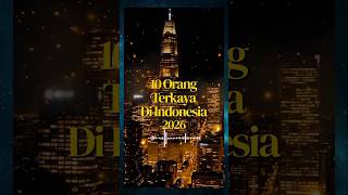 Sepuluh orang terkaya di indonesia 2026 #shortsviral #orangterkaya #beritacepat #indonesia