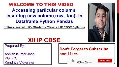 Accessing particular columns,inserting new column,new row...loc() function Python Pandas DataFrame .
