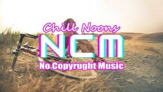 Kronicle - Chill Noons No Copyright Music