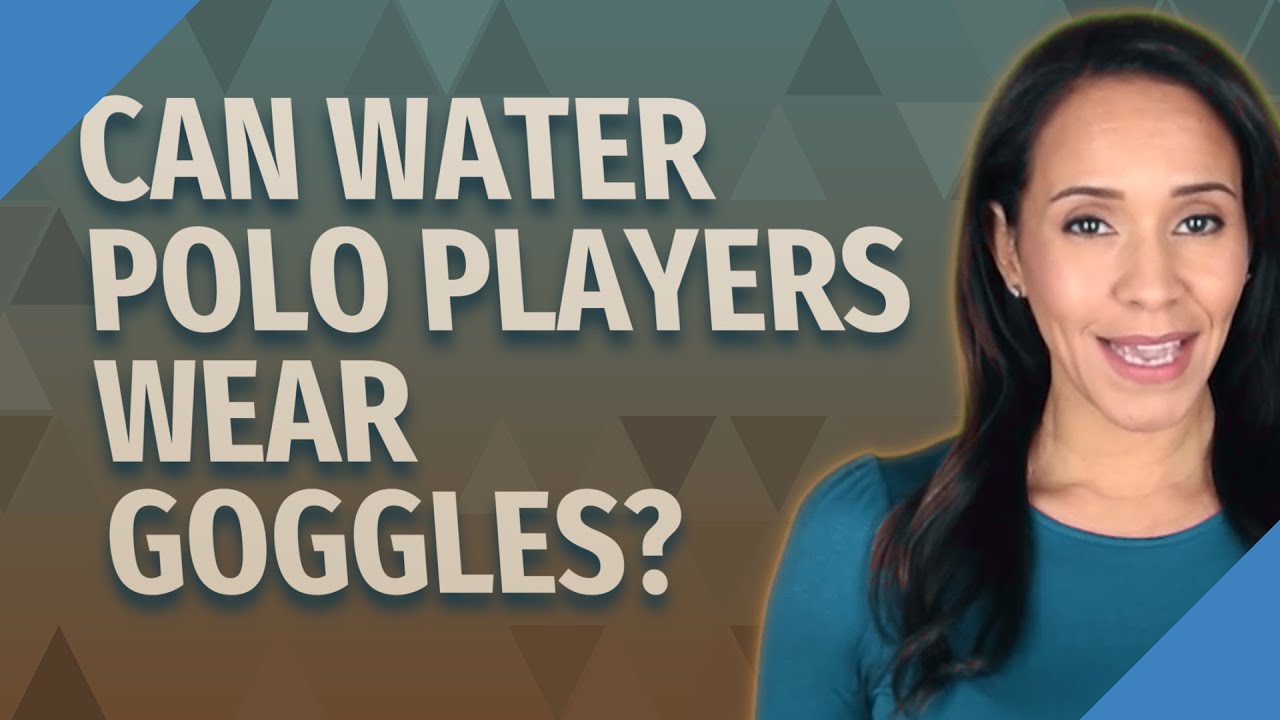 Can water polo players wear goggles? YouTube
