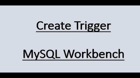 Trigger | MySQL Workbench