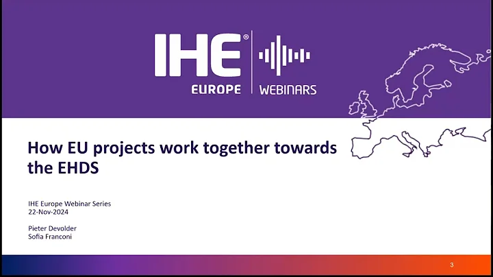 IHE-Europe Webinars: Session 10 - How EU projects work together towards the EHDS