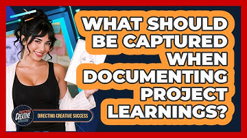 What Should Be Captured When Documenting Project Learnings?
