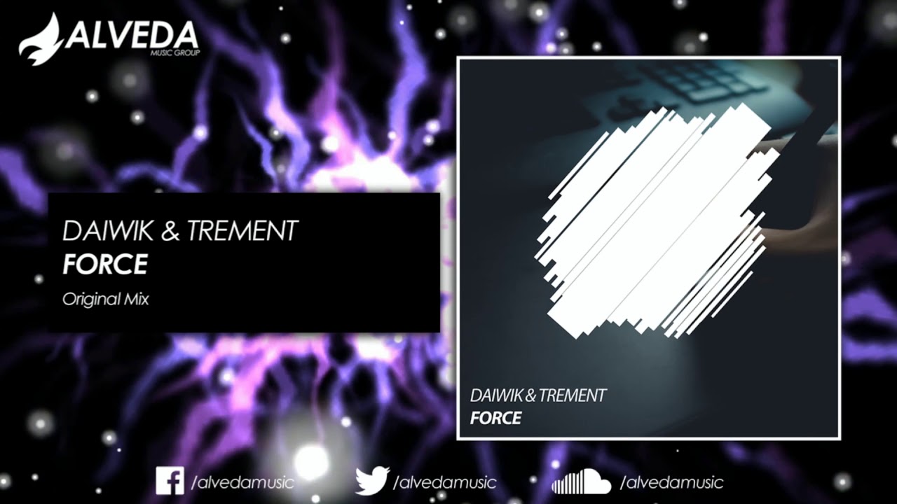 Watch Daiwik & Trement - Force (Original Mix) on YouTube Watch Daiwik & Trement - Force (Original Mix) on YouTube