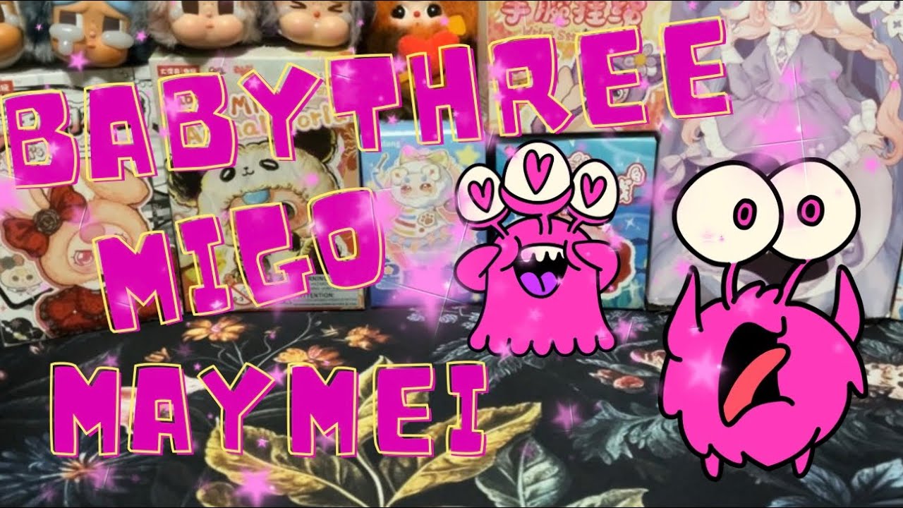 **NEW BABYTHREE* *MIGO* *MAYMEI**  UNBOXING!!! 