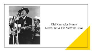 Old Kentucky Home - Lester Flatt & The Nashville Gr