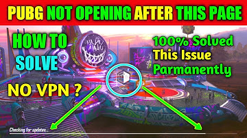 🔥PubG Mobile Global Not Working After Checking Update Issue Solved🔥PubG Mobile Loading Problem Solve
