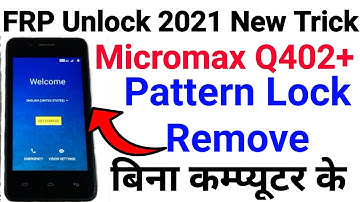 Micromax Q402+ FRP Unlock New Trick 2022 | Pattern Lock Remove Without Computer